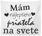 Sablio Deka Ja mám najlepšieho priateľa na svete: 150x120 cm