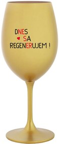 DNES SA REGENERUJEM! - zlatý pohár na víno 350 ml
