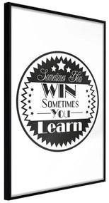 Artgeist Plagát - Sometimes You Win Sometimes You Learn [Poster] Veľkosť: 40x60, Verzia: Čierny rám s passe-partout