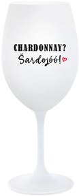 CHARDONNAY? ŠARDOJÓÓ! - biely pohár na víno 350 ml