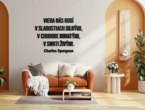 drevko Citát na stenu Viera nás robí silnými a živými Rozmer obrazu: 46,5 x 61,5 cm, Farba dekorácie: Čierna