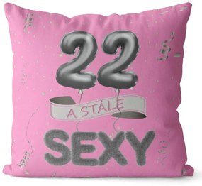 Vankúš Stále sexy – ružový (Veľkosť: 55 x 55 cm, vek: 22)