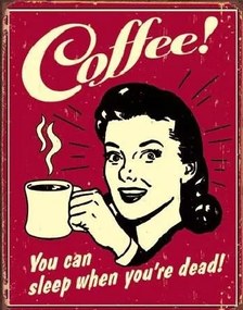 Plechová ceduľa COFFEE - sleep when dead