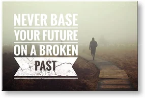 Motivačný obraz na stenu Never base your future_001 | rôzne rozmery
