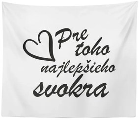 Sablio Deka Pre toho najlepšieho svokra: 150x120 cm