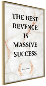 Artgeist Plagát - The Best Revenge Is Massive Success [Poster] Veľkosť: 20x30, Verzia: Zlatý rám