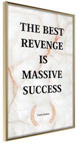 Artgeist Plagát - The Best Revenge Is Massive Success [Poster] Veľkosť: 20x30, Verzia: Zlatý rám s passe-partout