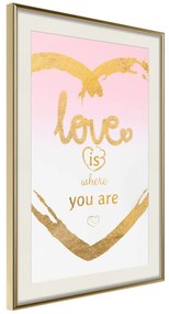 Artgeist Plagát - Love Is Where You Are [Poster] Veľkosť: 30x45, Verzia: Zlatý rám