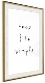 Artgeist Plagát - Keep Life Simple [Poster] Veľkosť: 40x60, Verzia: Zlatý rám s passe-partout