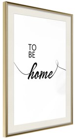 Artgeist Plagát - To Be Home [Poster] Veľkosť: 20x30, Verzia: Zlatý rám s passe-partout