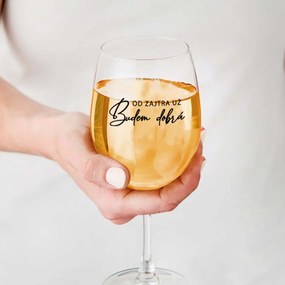 Ahome Číry pohár na víno Od zajtra budem dobrá