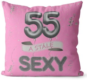 Vankúš Stále sexy – ružový (Veľkosť: 55 x 55 cm, vek: 55)