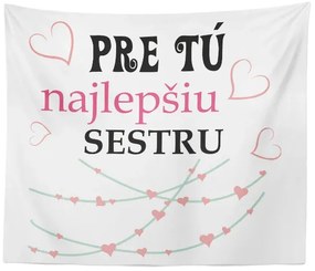 Sablio Deka Pre tú najlepšiu sestru: 150x120 cm