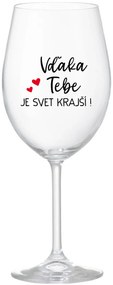 VĎAKA TEBE JE SVET KRAJŠÍ! - priehľadný pohár na víno 350 ml