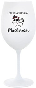 SOM MAČKONALÁ. MAČKOROŽEC - biely pohár na víno 350 ml