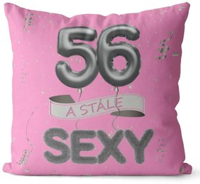 Vankúš Stále sexy – ružový (Veľkosť: 55 x 55 cm, vek: 56)