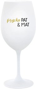 PSYCHO PAT&MAT - biely pohár na víno 350 ml