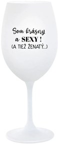SOM KRÁSNY A SEXY! (A TIEŽ ŽENATÝ...) - biely pohár na víno 350 ml