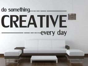 Nálepka na stenu nápis DO SOMETHING CREATIVE EVERY DAY 50 x 100 cm