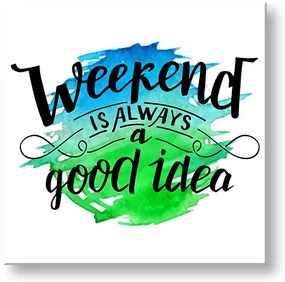 Obraz na stenu s textom Weekend | rôzne rozmery