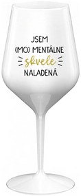 JSEM (MO)MENTÁLNE SKVELE NALADENÁ - biely nerozbitný pohár na víno 470 ml