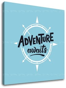 Motivačný obraz na stenu Adventure awaits_001 | rôzne rozmery