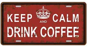 Ceduľa značka Keep Calm Drink Coffee