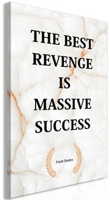 Artgeist Obraz - The Best Revenge Is Massive Success (1 Part) Vertical Veľkosť: 40x60, Verzia: Na talianskom plátne
