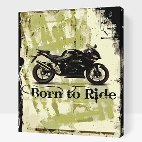 Gario Maľovanie podľa čísel Born to Ride Rozmery: 80 x 100 cm, Rámovanie: S vnútorným rámom