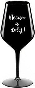 NEČUM A DOLEJ! - čierny nerozbitný pohár na víno 470 ml