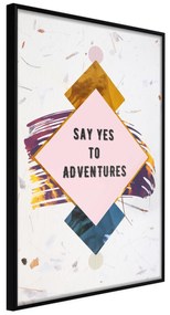 Artgeist Plagát - Say Yes to Adventures [Poster] Veľkosť: 40x60, Verzia: Čierny rám s passe-partout