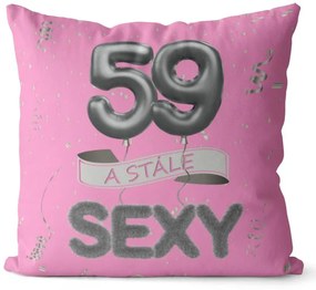 Vankúš Stále sexy – ružový (Veľkosť: 40 x 40 cm, vek: 59)
