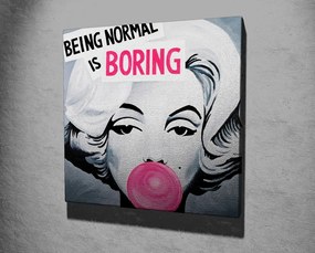 Obraz na plátne Being normal is boring KC237 45x45 cm