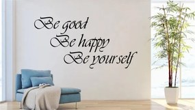 Nálepka na stenu nápis BE GOOD, BE HAPPY, BE YOURSELF 60 x 120 cm