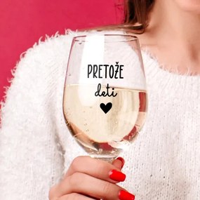 Číry pohár na víno 450ml - Pretože deti