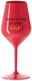 KOĽKO JE HODÍN? ZA 5 MINÚT VÍNO! - červený nerozbitný pohár na víno 470 ml