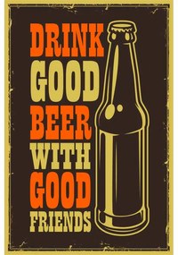 Ceduľa Drink Good Beer With Good Friends