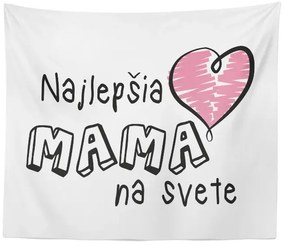 Sablio Deka Najlepšia mama na svete: 150x120 cm