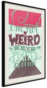 Artgeist Plagát - I'm Not Weird [Poster] Veľkosť: 30x45, Verzia: Čierny rám s passe-partout