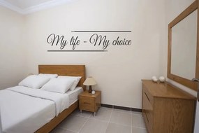 Nálepka na stenu nápis MY LIFE, MY CHOICE 50 x 100 cm