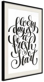 Artgeist Plagát - Every Day Is a Fresh Start [Poster] Veľkosť: 20x30, Verzia: Čierny rám s passe-partout