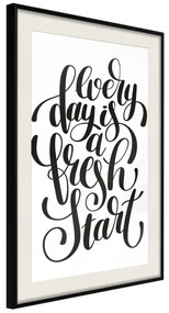 Artgeist Plagát - Every Day Is a Fresh Start [Poster] Veľkosť: 40x60, Verzia: Čierny rám