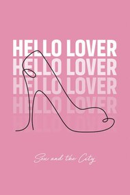 Umelecká tlač Sex and The City - Hello lover, (26.7 x 40 cm)