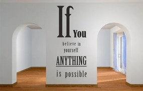Nálepka na stenu nápis IF YOU BELIEVE IN YOURSELF 100 x 200 cm