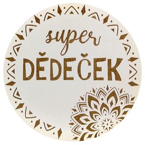 AMADEA Drevený podtácok okrúhly text "super dedko", priemer 10,5 cm, český výrobok