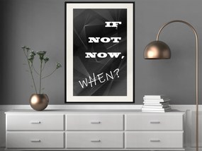 Artgeist Plagát - If Not Now, When? [Poster] Veľkosť: 40x60, Verzia: Zlatý rám