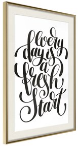 Artgeist Plagát - Every Day Is a Fresh Start [Poster] Veľkosť: 20x30, Verzia: Zlatý rám s passe-partout