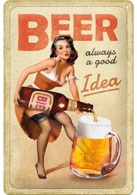 Plechová ceduľa Beer Always a Good Idea, (30 x 20 cm)