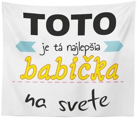 Sablio Deka Tohle je ta Najlepšia babička na světě: 150x120 cm