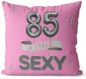 Vankúš Stále sexy – ružový (Veľkosť: 40 x 40 cm, vek: 85)
